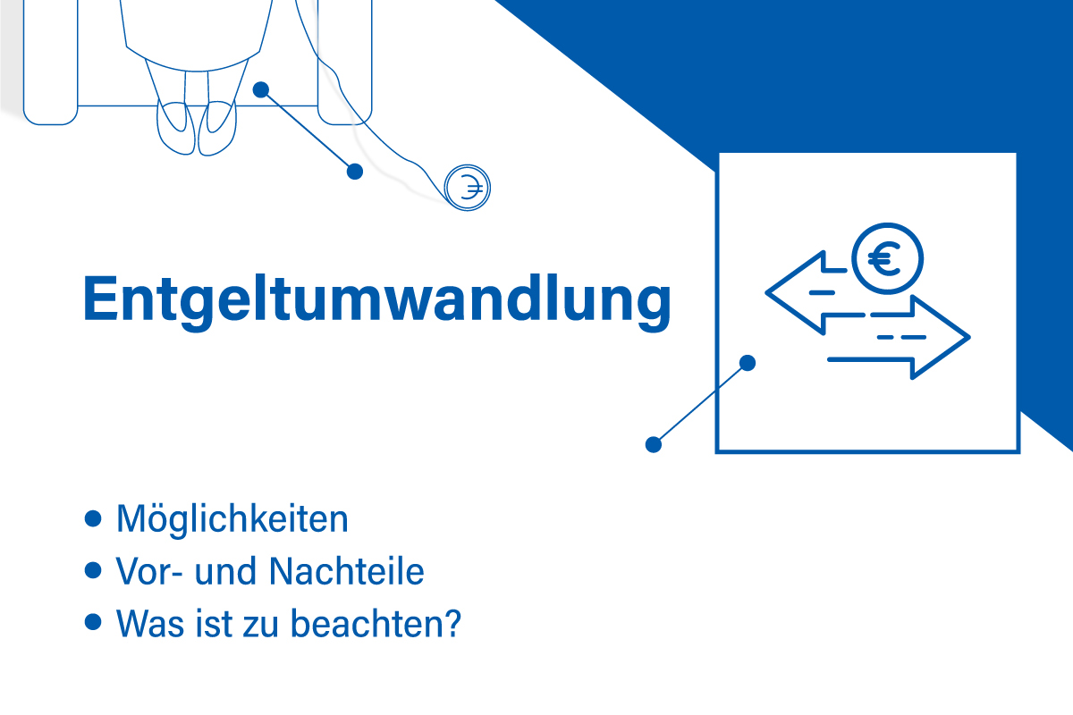 Entgeldumwandlung: Vor- und Nachteile, Möglichkeiten und was ist zu beachten?