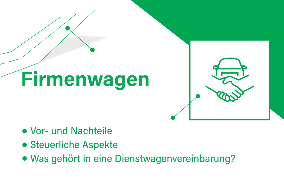 Mobilitäts Benefits - Firmenwagen: Vor- und Nachteile, Steuerliche Aspekte, Was gehört in eine Dienstwagenvereinbarung?