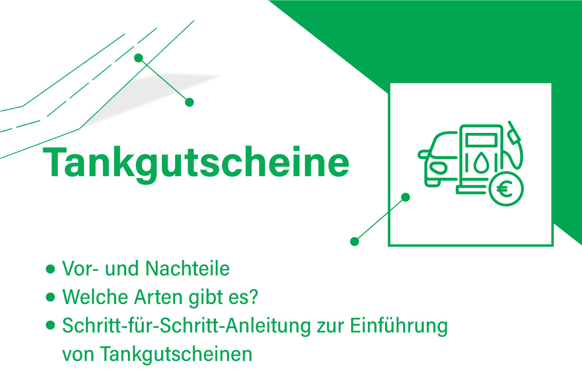 Mobilitäts Benefits - Tankgutscheine: Vor- und Nachteile, welche Arten gibt es? Schritt-für-Schritt-Anleitung zur Einführung von Tankgutscheinen