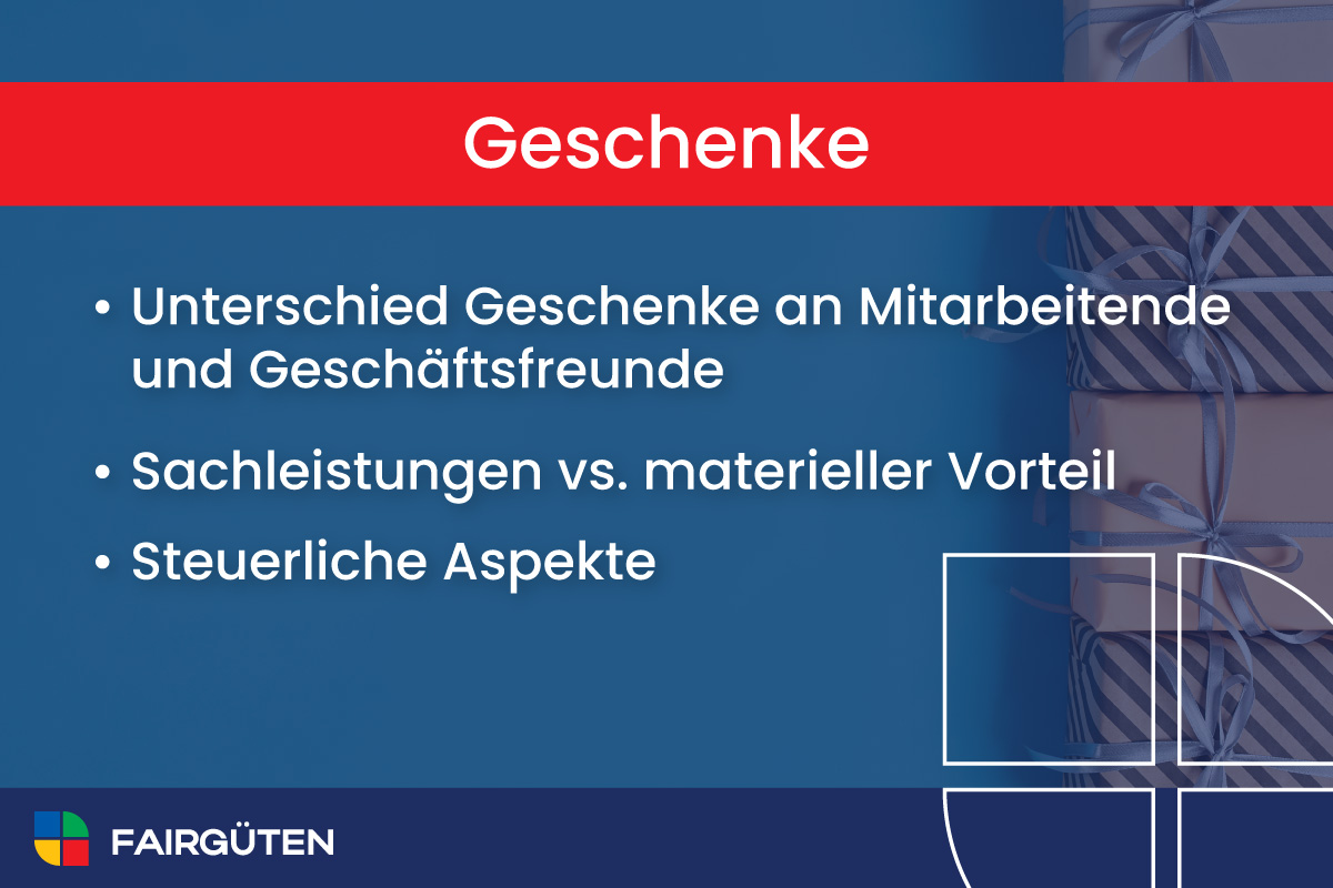 Geschenke: Unterschied Geschenke an Mitarbeitende und Geschäftsfreunde, Steuerliche Aspekte, Sachleistungen vs. materieller Vorteil