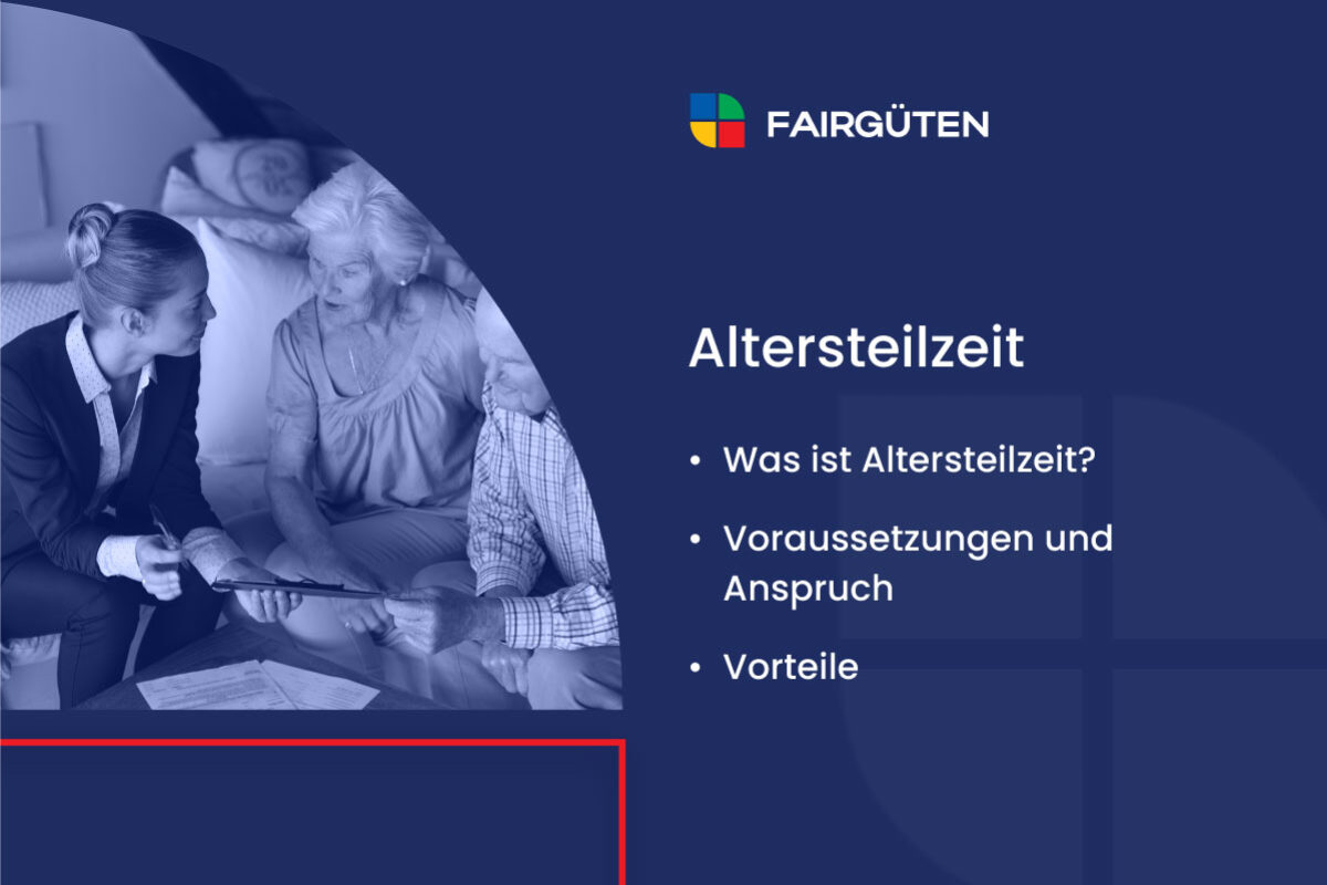 Altersteilzeit: Was ist Altersteilzeit, Voraussetzungen, Anspruch und Vorteile