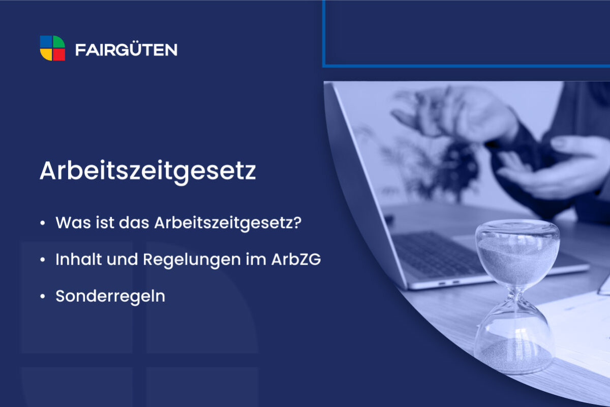 Arbeitszeitgesetz: Was ist das Arbeitszeitgesetz, Inhalt und Regelungen im ArbZG