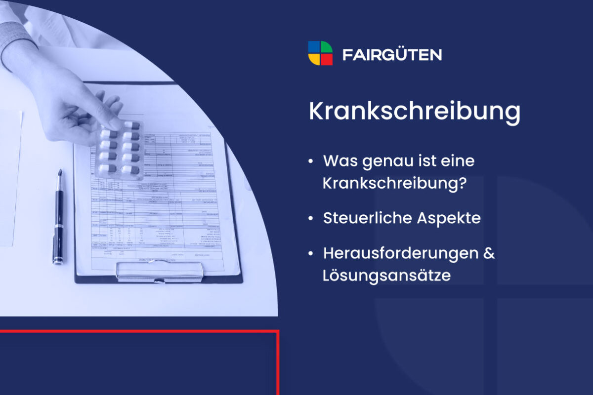 Krankschreibung: Was genau ist eine Krankschreibung, steuerliche Aspekte, Herausforderungen und Lösungsansätze