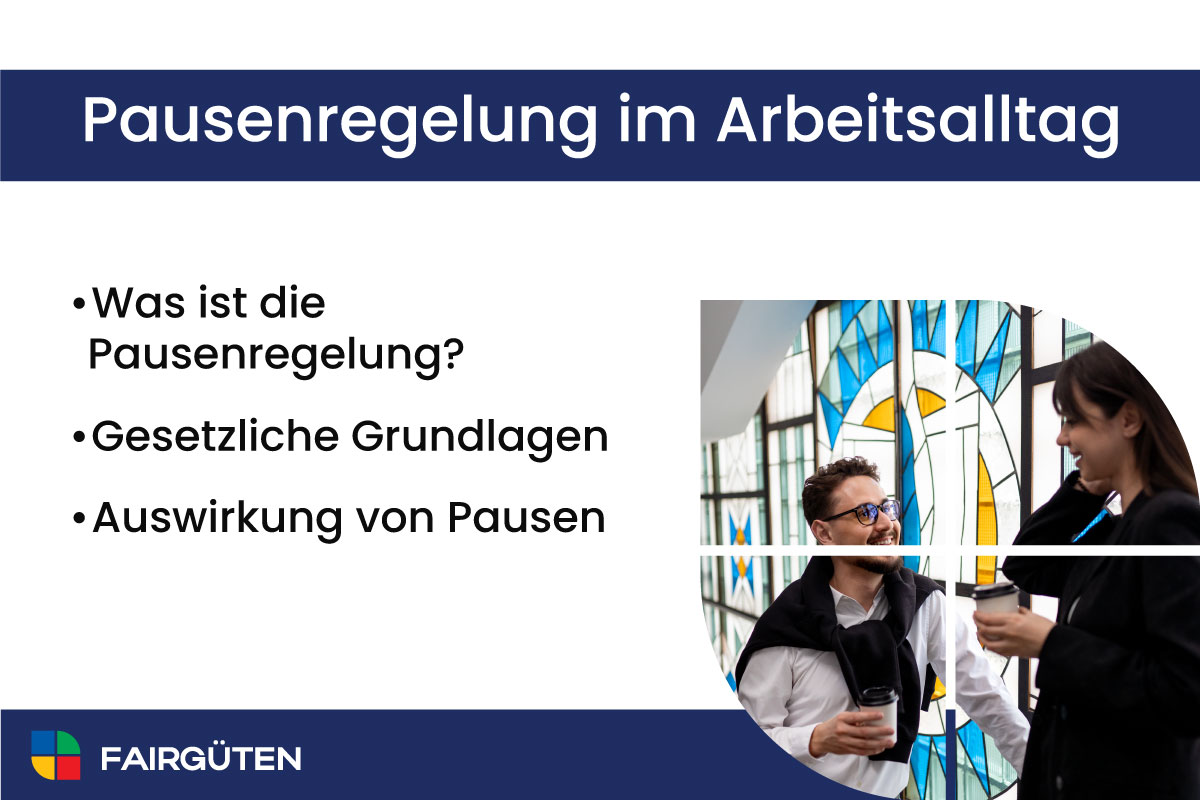 Pausenregelung im Arbeitsalltag: Was ist die Pausenregelung, gesetzliche Grundlagen und Auswirkung von Pausen