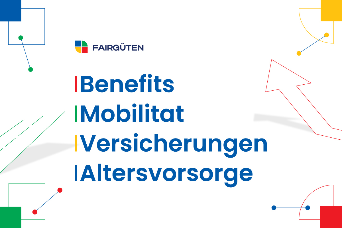 Fairgüten | Benefits, Mobilität, Versicherungen und Altersvorsorge