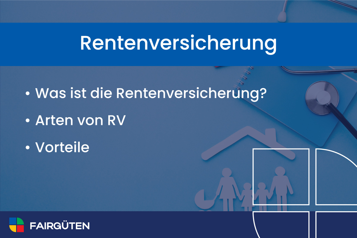Rentenversicherung und Altersvorsorge: Arten von RV und Vorteile