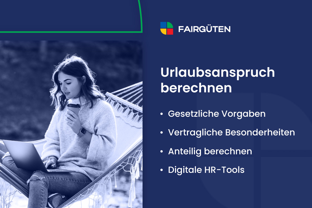 Urlaubsanspruch berechnen: Rechtliche Grundlagen und praktische Anwendung für HR-Professionals