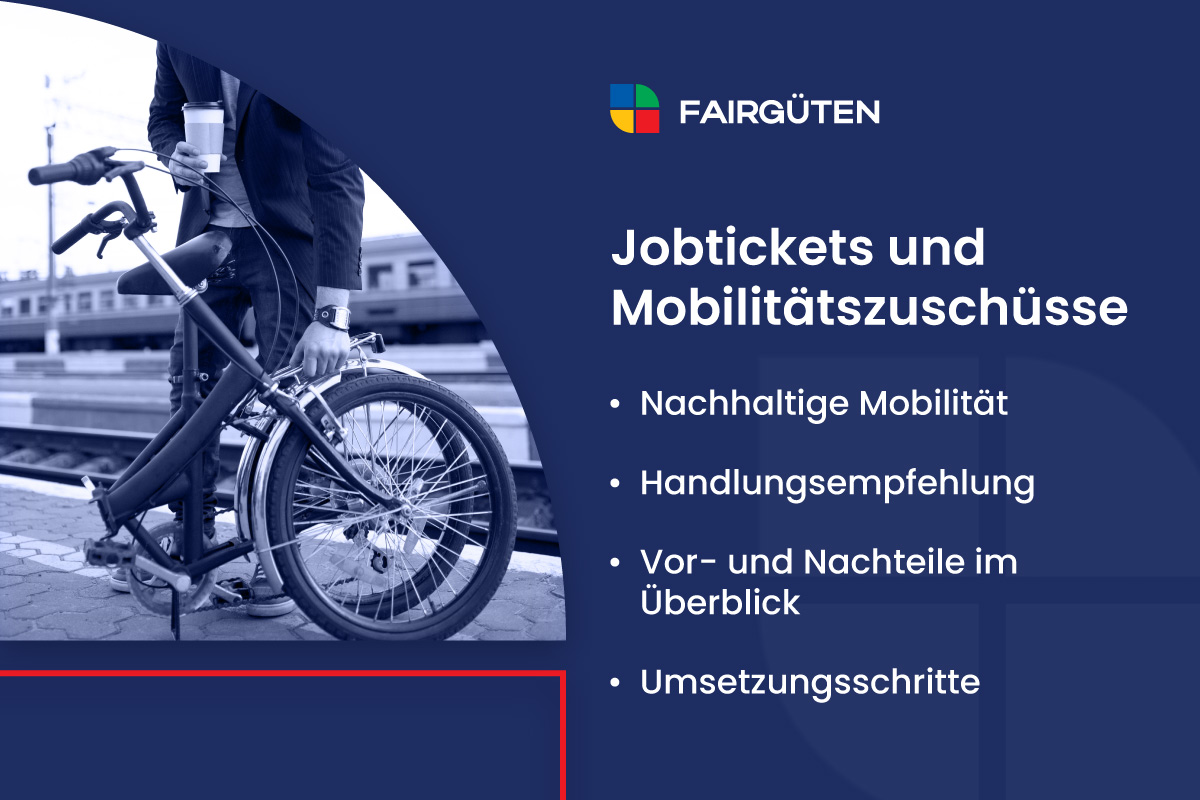 Jobtickets und Mobilitätszuschüsse: Umsetzungsschritte, Vorteile, Tipps & Tricks