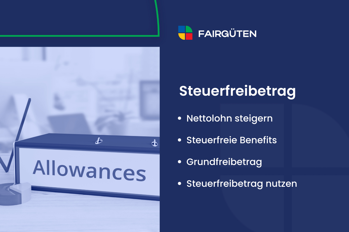 Steuerfreibetrag: Arten, rechtliche Aspekte, Tipps & Tricks