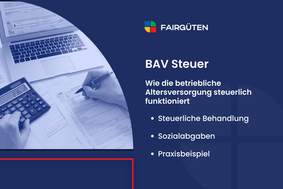 BAV Steuer: Wie die betriebliche Altersversorgung steuerlich funktioniert